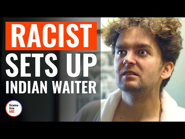 Racist Sets Up Indian Waiter | @DramatizeMe