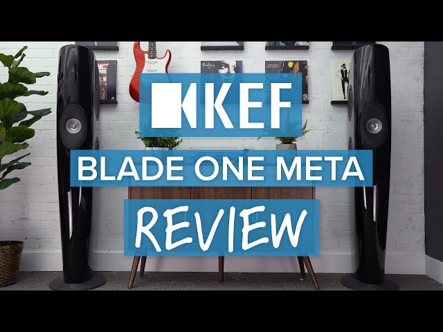 KEF Blade One Meta Speaker Review | Our Jaw-Dropping Experience w/ KEF Blade One Meta Speakers 2023