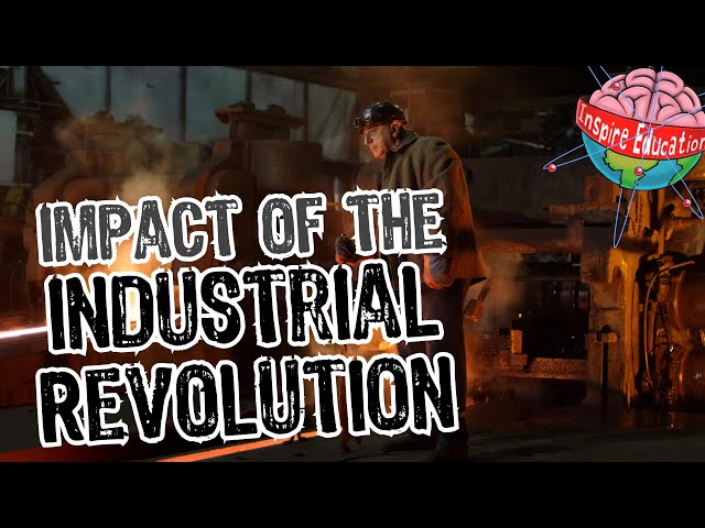 The impact of the Industrial Revolution