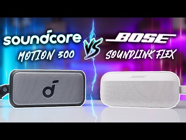 Soundcore Motion 300 VS Bose Soundlink Flex | NEW Portable Speaker King??