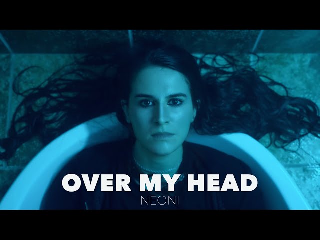 NEONI - Over My Head (Official Music Video)