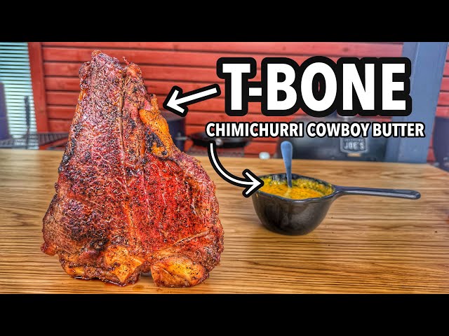 How to Reverse Sear a T Bone Steak and Make Chimichurri Cowboy Butter