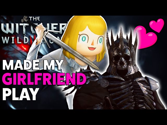Made My Girlfriend FINISH The Witcher 3