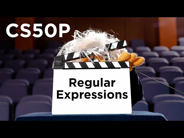 CS50P - Lecture 7 - Regular Expressions