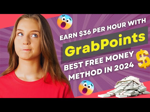 GrabPoints : Earn $36 Per Hour Best Free Money Method In 2024