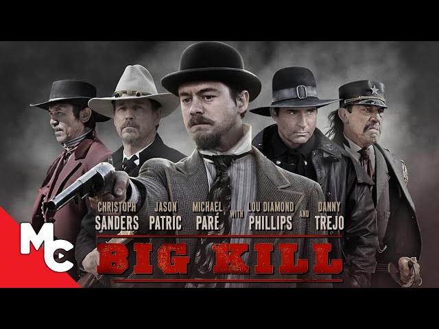 Big Kill | Full Movie | Action Adventure Western | Lou Diamond Phillips | Danny Trejo