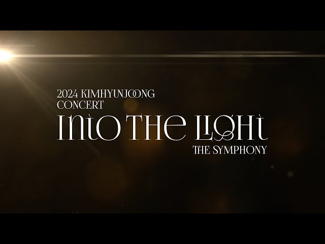 (teaser)2024 KIMHYUNJOONG CONCERT 'IN TO THE LIGHT' THE SYMPHONY.