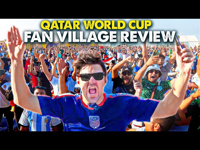 FAN VILLAGE REVIEW: QATAR WORLD CUP (PLUS SAUDI Vs ARGENTINA ACTION)