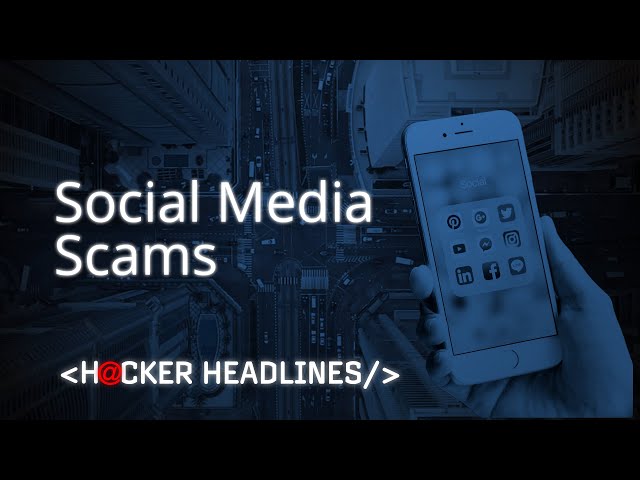 Social Media Scams: How to avoid them | Hacker Headlines