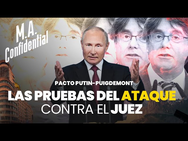Todas las pruebas del ataque contra el juez que investiga el pacto Putin-Puigdemont