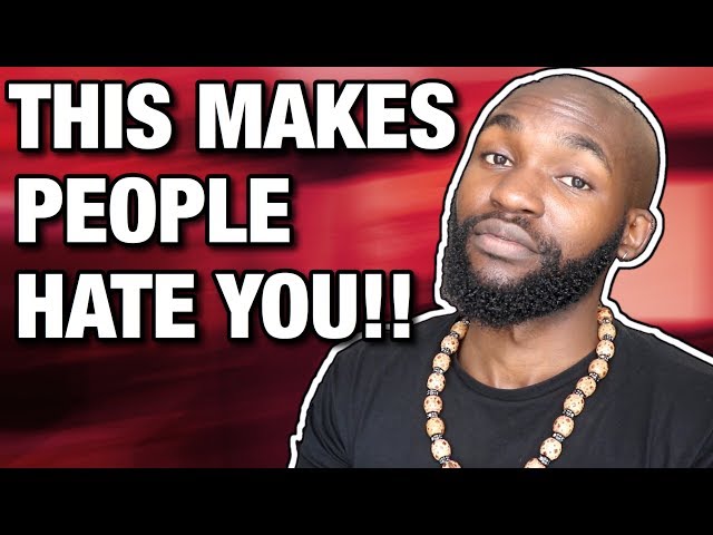 5 Things That Make People Dislike You!!
