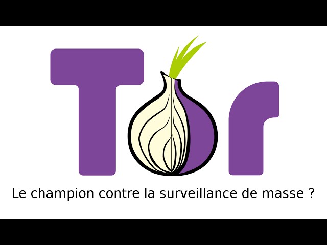Tor - Le champion contre la surveillance de masse ?