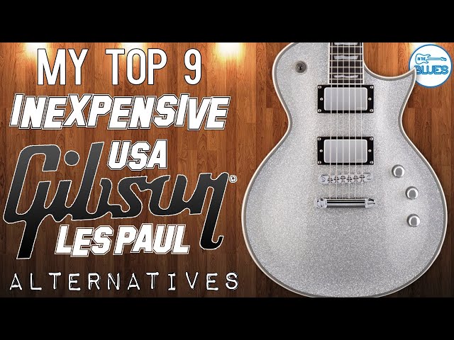 The 9 Best (Mostly) Inexpensive Gibson Les Paul Standard Alternatives