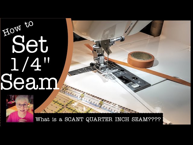 How to set quarter inch seam allowance for quilting & What is a SCANT QUARTER INCH SEAM ALLOWANCE??