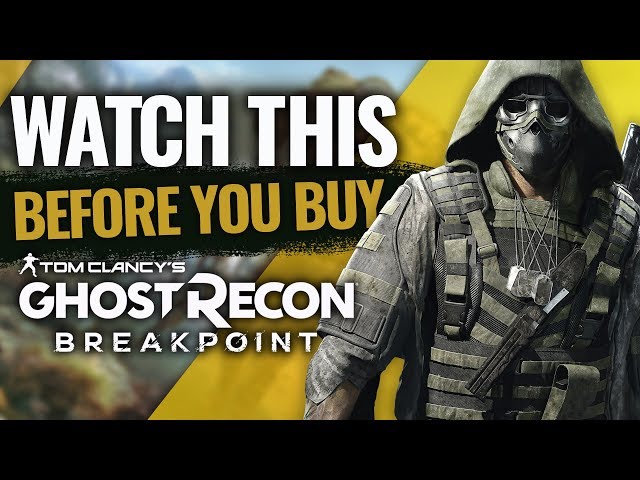 Watch This Before You Buy Ghost Recon: Breakpoint