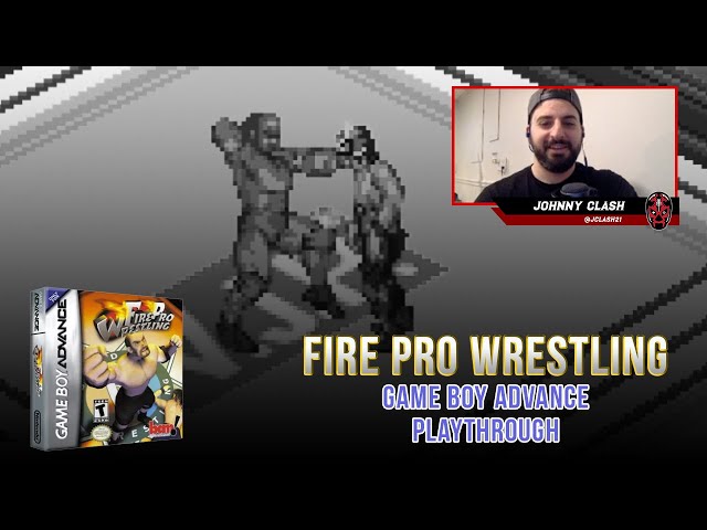 Fire Pro Wrestling (GBA) Playthrough w/ Johnny Clash