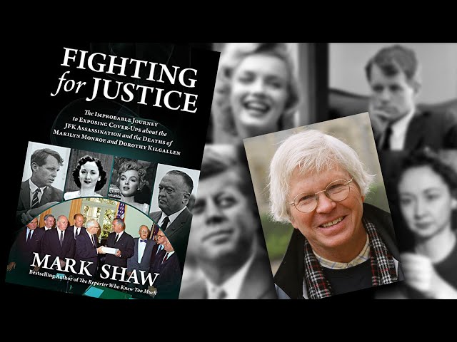Fighting for Justice - JFK, Dorothy Kilgallen, and Marilyn Monroe