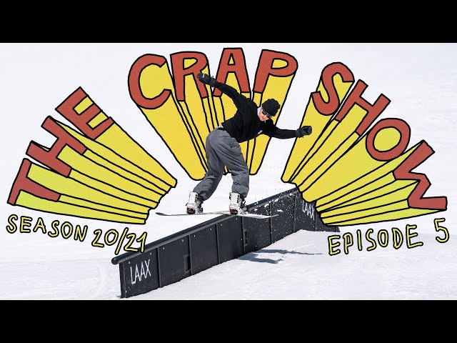 The Crap Show 2022 #5 LAAX X Escape Video "Lost Tapes"