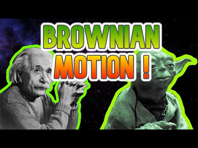 Brownian Motion and Einstein? What is Brownian Motion? (feat. Yoda)