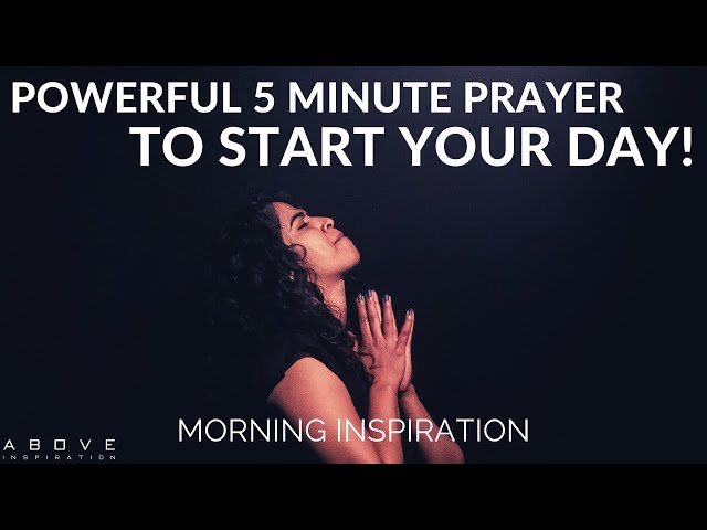 GIVE GOD THE START OF YOUR DAY | Powerful 5 Minute Prayer - Morning Inspiration To Motivate You