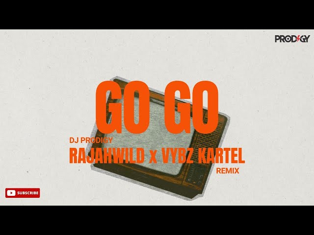 Rajahwild X Vybz Kartel -  GO GO (DJ Prodigy Remix)  [Dutty Money Riddim]