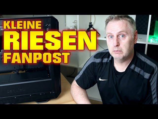 Kleine RIESEN Fanpost | Be Quiet Dark Base Pro 900 rev.2 | Deutsch