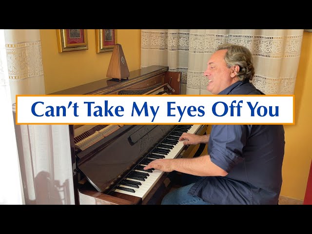 Can't Take My Eyes Off You - Frankie Valli & the Four Seasons | MauColi (Original Piano Arrangement)