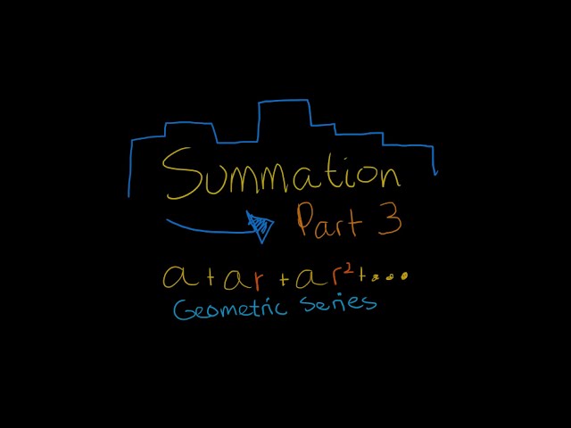 Summation (Part 3): Geometric Series