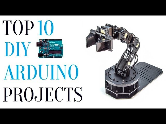 Top 10 DIY Arduino Projects