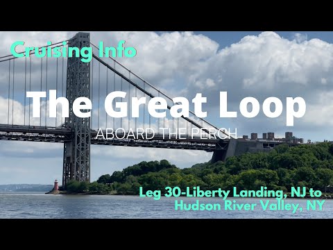 Great Loop Cruising Info: Leg 30-Liberty Landing to Hudson River Valley, NJ