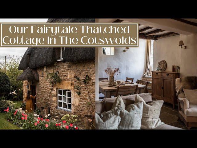 STEP INSIDE OUR FAIRYTALE THATCHED COTTAGE IN THE COTSWOLDS