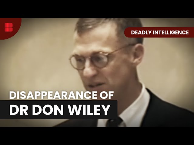 Dr Don Wiley's Disappearance - Deadly Intelligence - S01 EP03 - True Crime