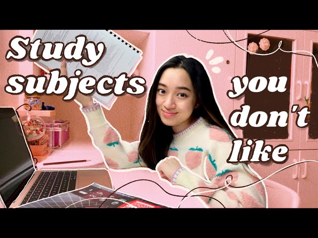 how to STUDY SUBJECTS YOU DON’T LIKE and score A+ 💁🏻‍♀️
