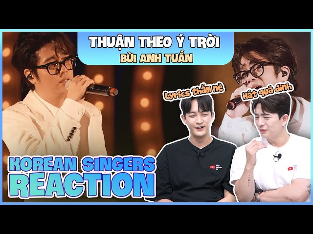 Korean singers🇰🇷 Reaction - 'THUẬN THEO Ý TRỜI (Live)' - 'BÙI ANH TUẤN🇻🇳"