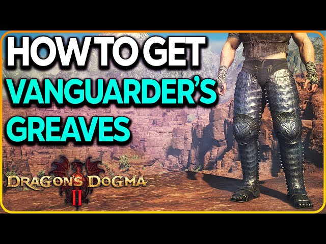 Vanguarder's Greaves Location Dragon's Dogma 2