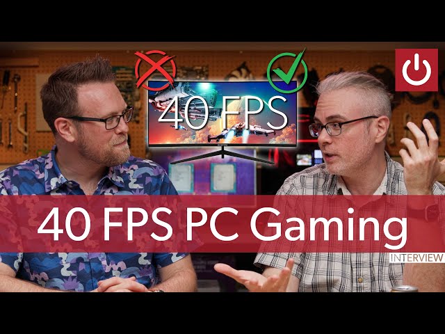 Is 40 FPS Viable For PC Gaming?