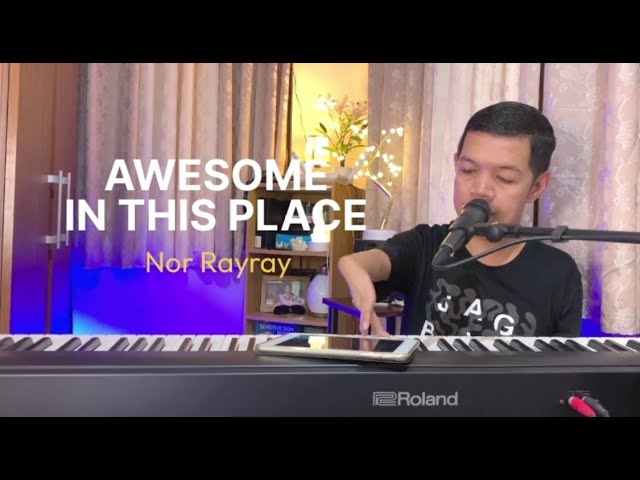 Awesome in this place cover by Nor Rayray
