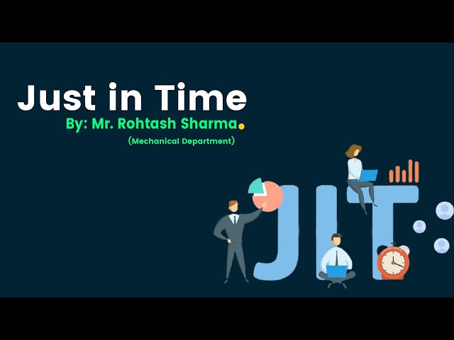 Just in Time By Mr. Rohatsh Sharma | Mechanical Department | RPIIT Academics