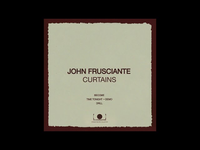 John Frusciante - Drill [Bonus Track]