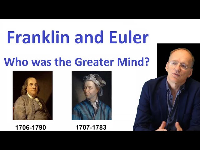 Great Physicists: Benjamin Franklin and Leonhard Euler