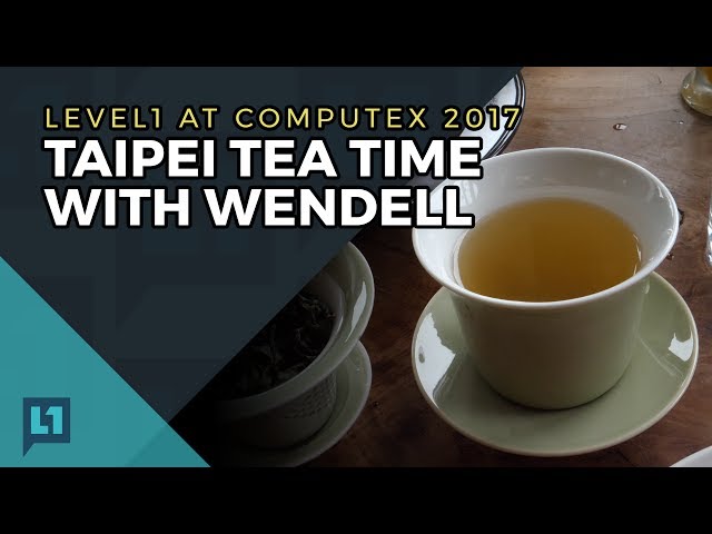 Computex Trip: Making Tea with Wendell