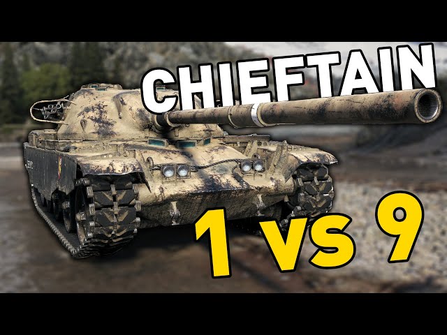 CHIEFTAIN GOES 1 vs 9 in World of Tanks!