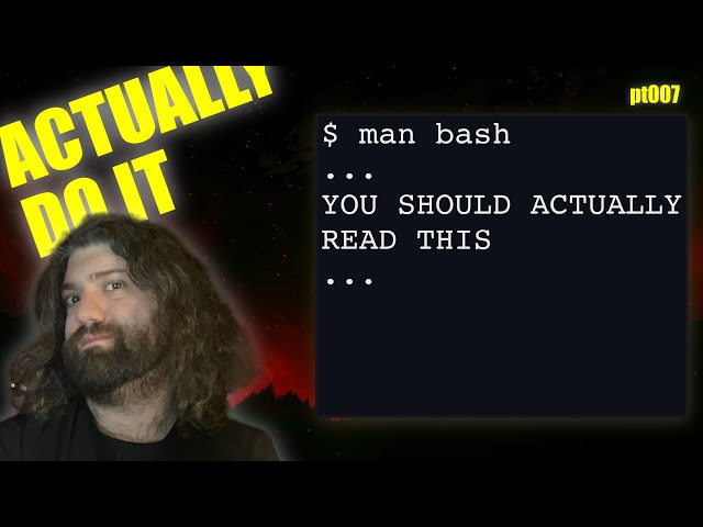You Should Read the `bash` manpage - You Suck at Programming #007