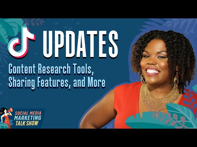 TikTok Updates: Content Research Tools, Sharing Features, and More