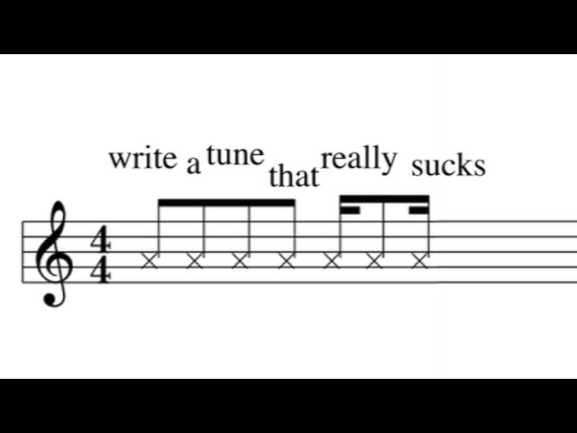 write a tune that really sucks