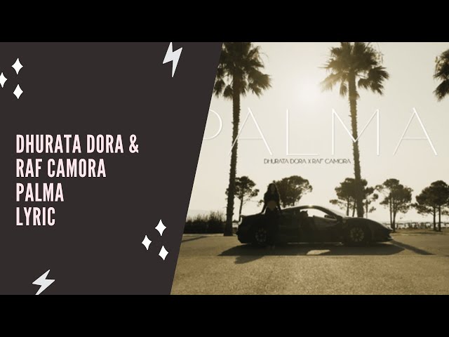 Dhurata Dora & RAF Camora - PALMA (Lyric Edition)