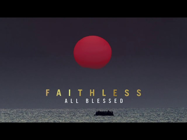 Faithless - All Blessed (Official Audio)