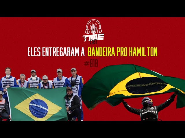TimeCast #010 - Encontrei! Eles deram a bandeira do Brasil ao Hamilton - GP de São Paulo