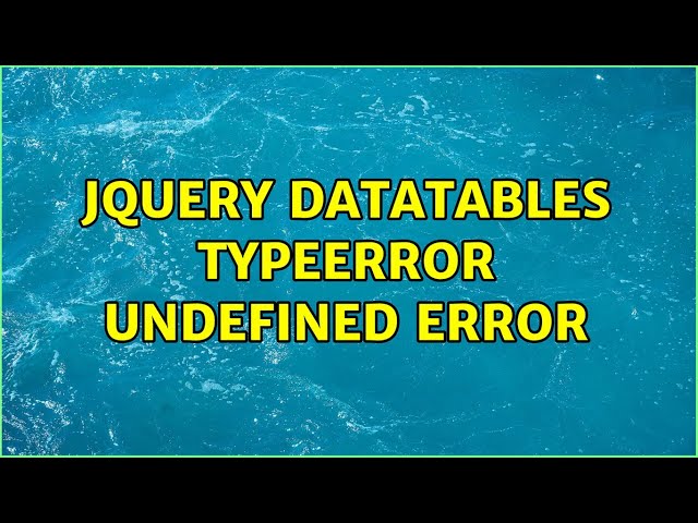 Jquery Datatables TypeError undefined error