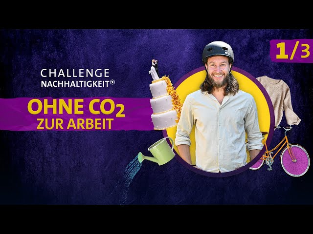 Without CO2 to work | Challenge Sustainability | Episode 1/3